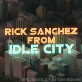 Rick Sanchez From Idle City 🏙